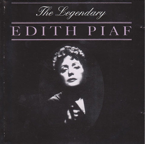 PIAF EDITH- THE LEGENDARY EDITH PIAF CD VG+