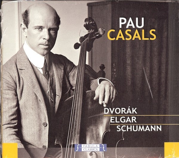 CASELS PAU (PABLO)- DVORAK ELGAR AND SCHUMANN CELLO WORKS CD NM