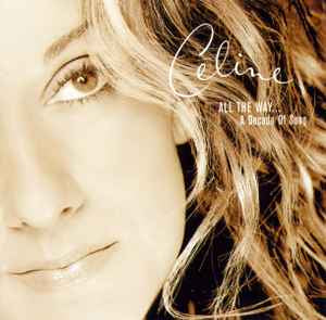 DION CELINE- ALL THE WAY A DECADE OF SONG CD NM