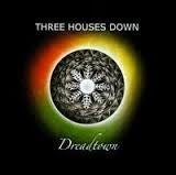 THREE HOUSES DOWN- DREADTOWN CD VG
