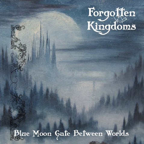 FORGOTTEN KINGDOMS - BLUE MOON GATE BETWEEN WORLDS CD NM