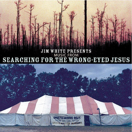 SEARCHING FOR THE WRONG-EYED JESUS- SOUNDTRACK JIM WHITE PRESENTS CD VG+