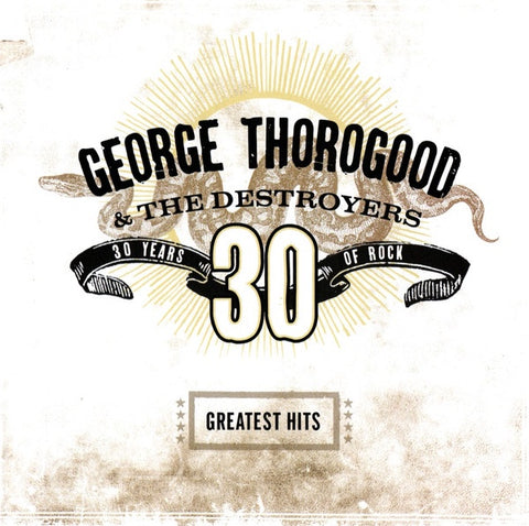 THOROGOOD GEORGE AND THE DESTROYERS - GREATEST HITS: 30 YEARS OF ROCK CD VG+