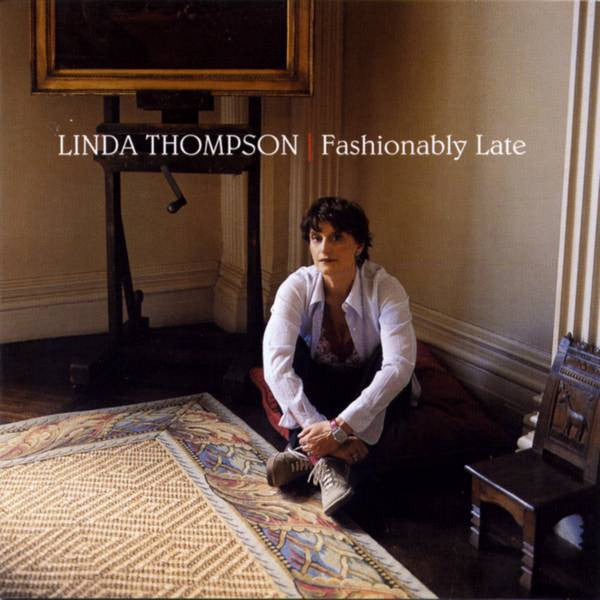 THOMPSON LINDA- FASHIONABLY LATE CD VG+