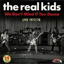 REAL KIDS THE-WE DON'T MIND IF YOU DANCE LIVE 1977/78 CD *NEW*