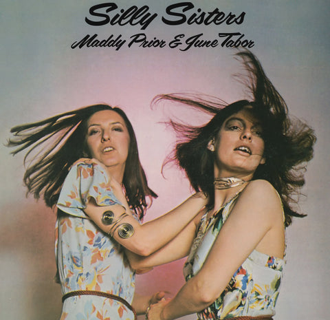PRIOR MADDY & JUNE TABOR-SILLY SISTERS ROSE VINYL LP *NEW*