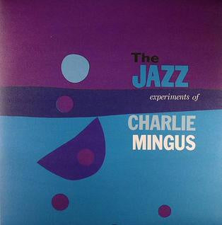 MINGUS CHARLES-THE JAZZ EXPERIMENTS OF CHARLES MINGUS LP VG+ COVER VG+