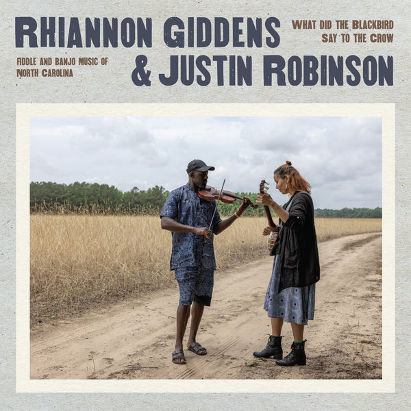 GIDDENS RHIANNON & JUSTIN ROBINSON-WHAT DID THE BLACKBIRD SAY TO THE CROW LP *NEW*
