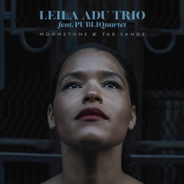 ADU LEILA TRIO FEAT. PUBLIQUARTET-MOONSTONE & TAR SANDS LP *NEW*