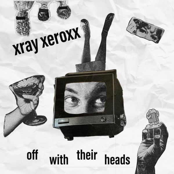 XRAY XEROXX-OFF WITH THEIR HEADS 7" EP *NEW*