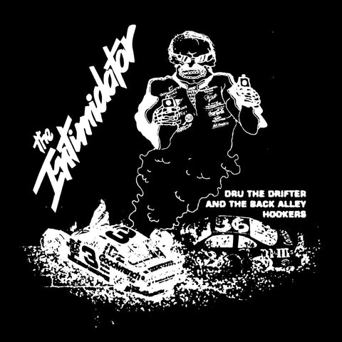 DRU THE DRIFTER & THE BACK ALLEY HOOKERS-THE INTIMIDATOR 7'' *NEW*