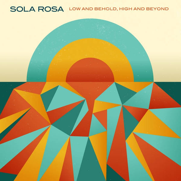 SOLA ROSA-LOW AND BEHOLD, HIGH AND BEYOND CD NM