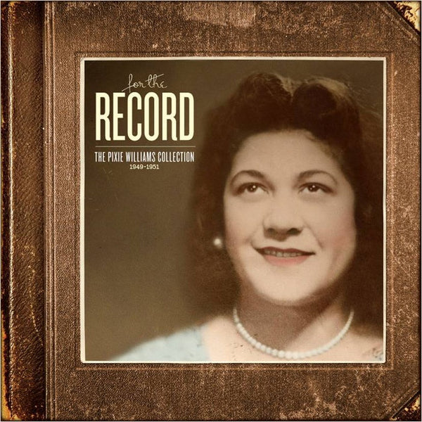 WILLIAMS PIXIE-FOR THE RECORD + THE NEW BLUE 2LP *NEW*