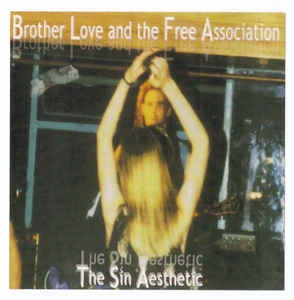 BROTHER LOVE & THE FREE ASSOCIATION-THE SIN AESTHETIC CD *NEW*