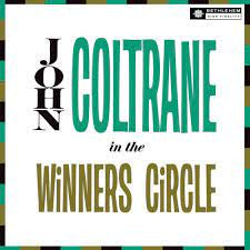 COLTRANE JOHN-IN THE WINNERS CIRCLE LP *NEW*
