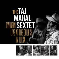 MAHAL TAJ SEXTET-SWINGIN' LIVE AT THE CHURCH IN TULSA CD *NEW*