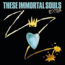 THESE IMMORTAL SOULS-EXTRA LP *NEW*