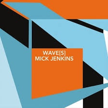 JENKINS MICK-WAVE(S) LP *NEW*