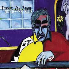 VAN ZANDT TOWNES-NO DEEPER BLUE LP *NEW*