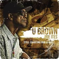 BROWN U-STILL CHANTIN RUB-A-DUB LP *NEW*