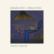 ENO ROGER & BRIAN-MIXING COLOURS 2LP *NEW*