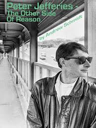 JEFFERIES PETER-THE OTHER SIDE OF REASON BOOK BY ANDREW SCHMIDT *NEW*