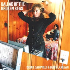 CAMPBELL ISOBEL & MARK LANEGAN-BALLAD OF THE BROKEN SEAS LP *NEW*