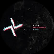 BURIAL/ KODE9-PHONEGLOW/ EYES GO BLANK 12" *NEW*