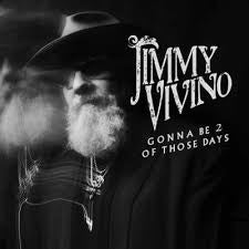 VIVINO JIMMY-GONNA BE 2 OF THOSE DAYS CD *NEW&