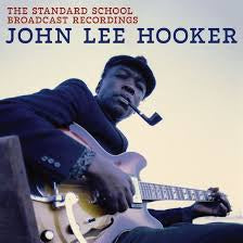 HOOKER JOHN LEE-STANDARD SCHOOL BROADCAST RECORDINGS CD *NEW*