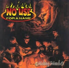 NO USE FOR A NAME-MAKING FRIENDS LP *NEW*
