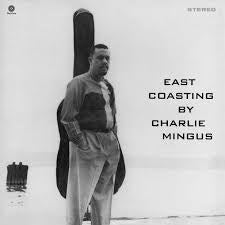 MINGUS CHARLES-EAST COASTING LP NM COVER NM