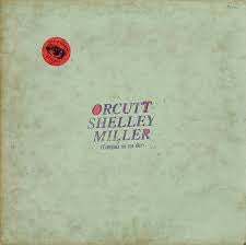 ORCUTT SHEELEY MILLER-ORCUTT SHELLEY MILLER LP *NEW*