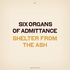 SIX ORGANS OF ADMITTANCE-SHELTER FROM THE ASH LP  NM COVER EX