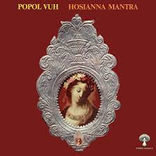 POPOL VUH-HOSIANNA MANTRA LP *NEW*