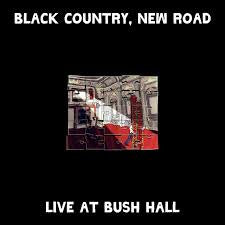 BLACK COUNTRY, NEW ROAD-LIVE AT BUSH HALL LP NM COVER EX