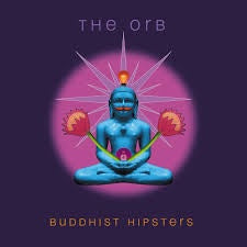 ORB THE-BUDDHIST HIPSTERS 2LP *NEW*
