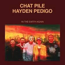 CHAT PILE & HAYDEN PEDIGO-IN THE EARTH AGAIN LP *NEW*