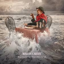CARTHY MARTIN-TRANSFORM ME INTO A FISH LP *NEW*