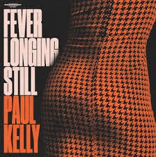 KELLY PAUL-FEVER LONGING STILL LP *NEW*