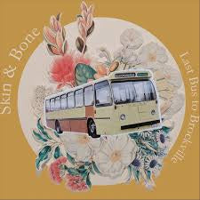 SKIN & BONE-LAST BUS TO BROCKVILLE CD *NEW*