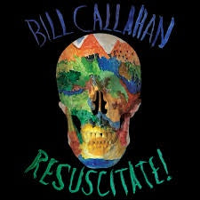 CALLAHAN BILL-RESUSCITATE! 2LP *NEW*