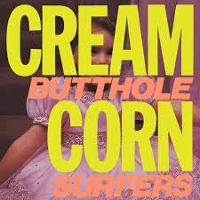 BUTTHOLE SURFERS-CREAM CORN FROM THE SOCKET OF DAVIS 12" EP *NEW*