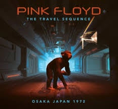 PINK FLOYD-THE TRAVEL SEQUENCE OSAKA JAPAN 1972 2CD *NEW*