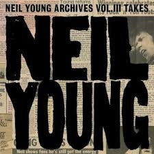 YOUNG NEIL-ARCHIVES VOL. III TAKES 2LP *NEW*