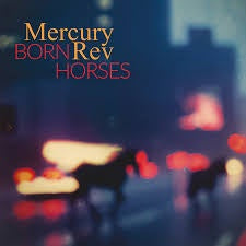 MERCURY REV-BORN HORSES LP *NEW*