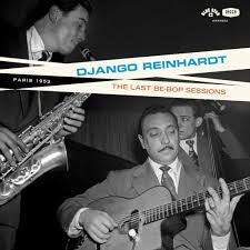 REINHARDT DJANGO-THE LAST BE-BOP SESSION LP *NEW*