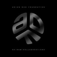 ASIAN DUB FOUNDATION-94-NOW: COLLABORATIONS LP *NEW*