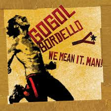 GOGOL BORDELLO-WE MEAN IT MAN CD *NEW*