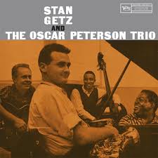 GETZ STAN & THE OSCAR PETERSON TRIO LP *NEW*